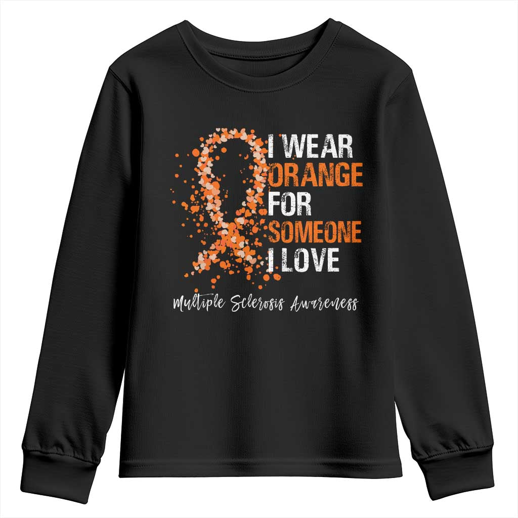 Multiple Sclerosis Awareness Youth Sweatshirt Orange Ribbon Wear Orange For Someone I Love
