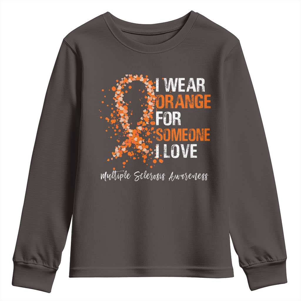 Multiple Sclerosis Awareness Youth Sweatshirt Orange Ribbon Wear Orange For Someone I Love
