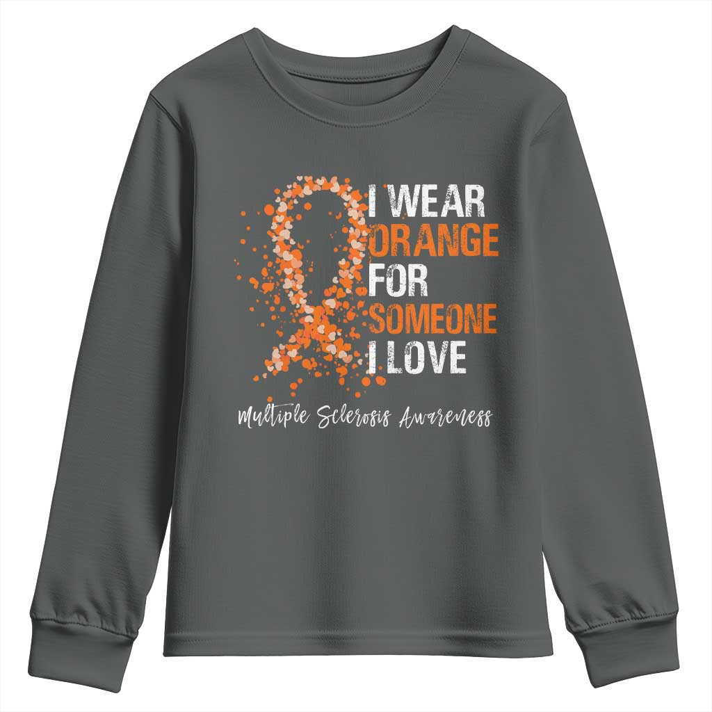 Multiple Sclerosis Awareness Youth Sweatshirt Orange Ribbon Wear Orange For Someone I Love