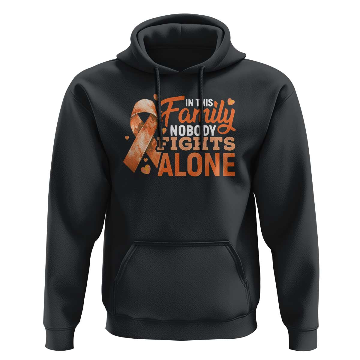 Multiple Sclerosis Awareness Hoodie Orange Ribbon In This Family Nobody Fights Alone