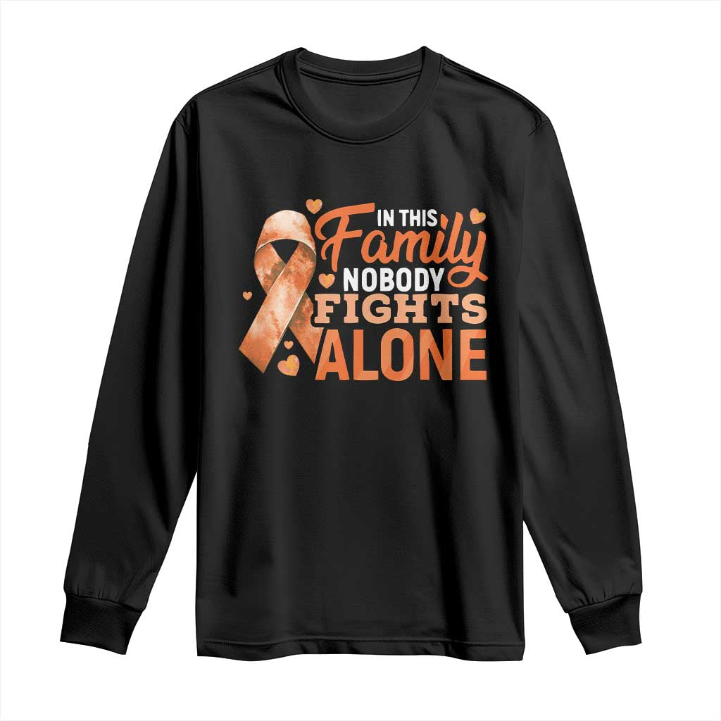 Multiple Sclerosis Awareness Long Sleeve Shirt Orange Ribbon In This Family Nobody Fights Alone