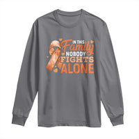 Multiple Sclerosis Awareness Long Sleeve Shirt Orange Ribbon In This Family Nobody Fights Alone