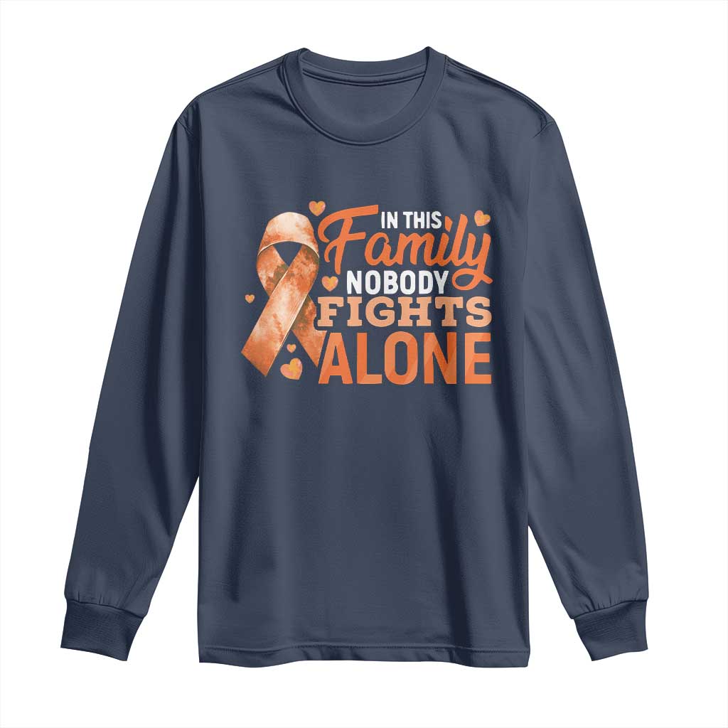 Multiple Sclerosis Awareness Long Sleeve Shirt Orange Ribbon In This Family Nobody Fights Alone