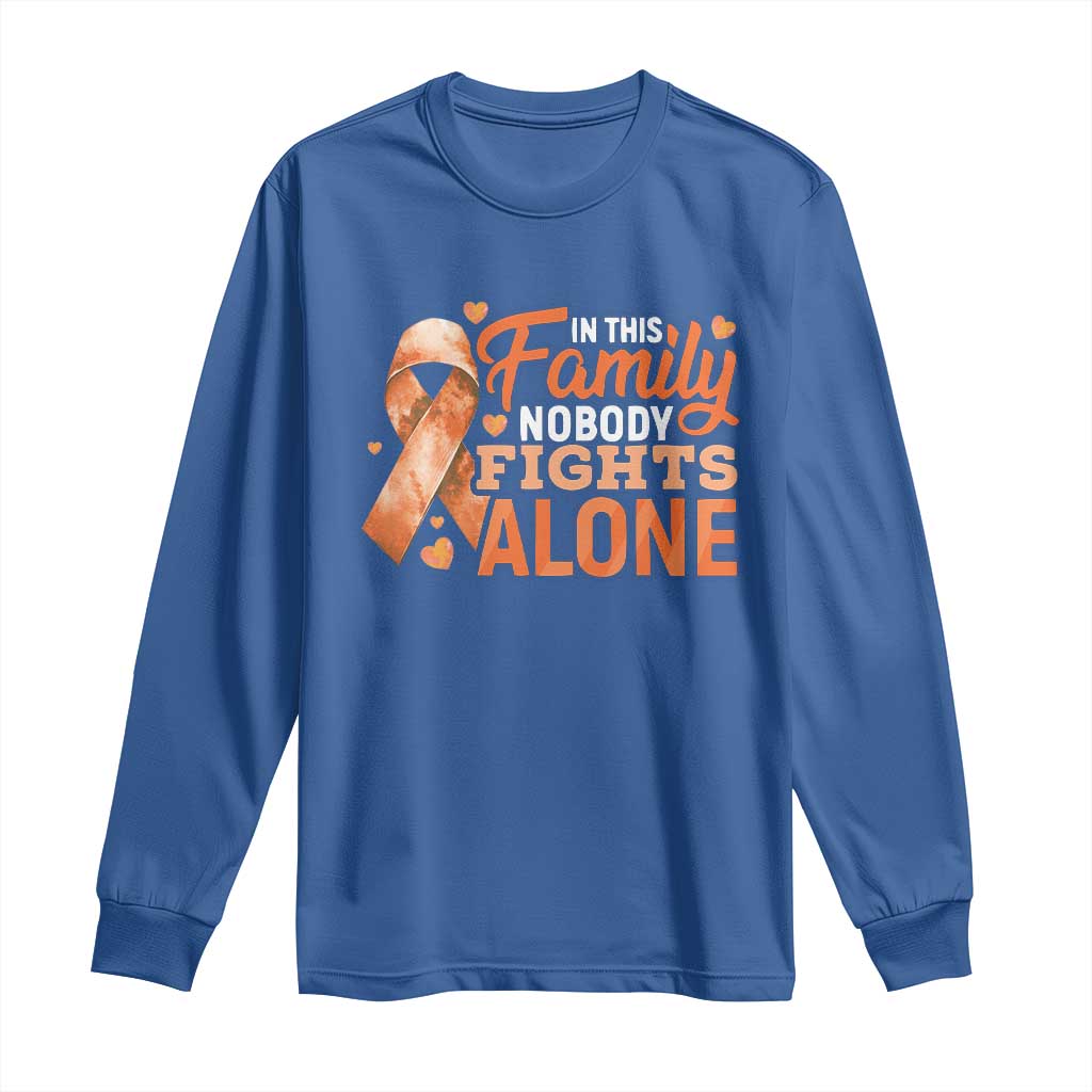 Multiple Sclerosis Awareness Long Sleeve Shirt Orange Ribbon In This Family Nobody Fights Alone