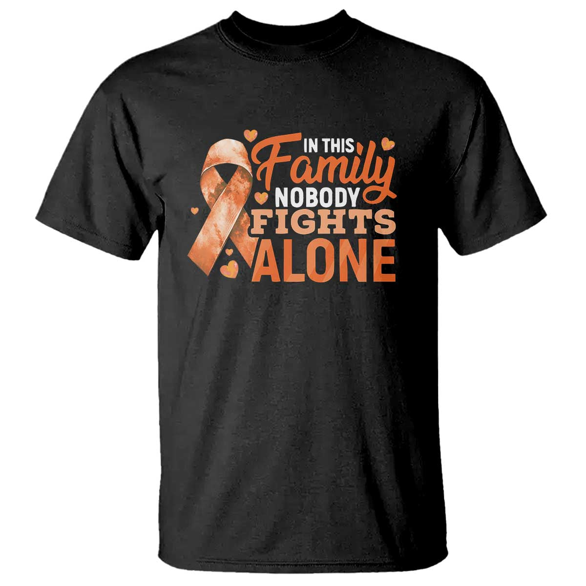 Multiple Sclerosis Awareness T Shirt Orange Ribbon In This Family Nobody Fights Alone