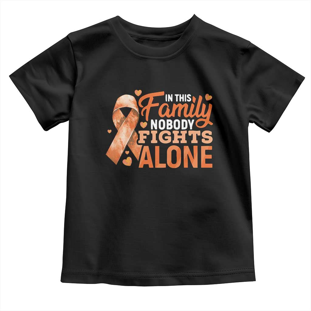 Multiple Sclerosis Awareness Toddler T Shirt Orange Ribbon In This Family Nobody Fights Alone