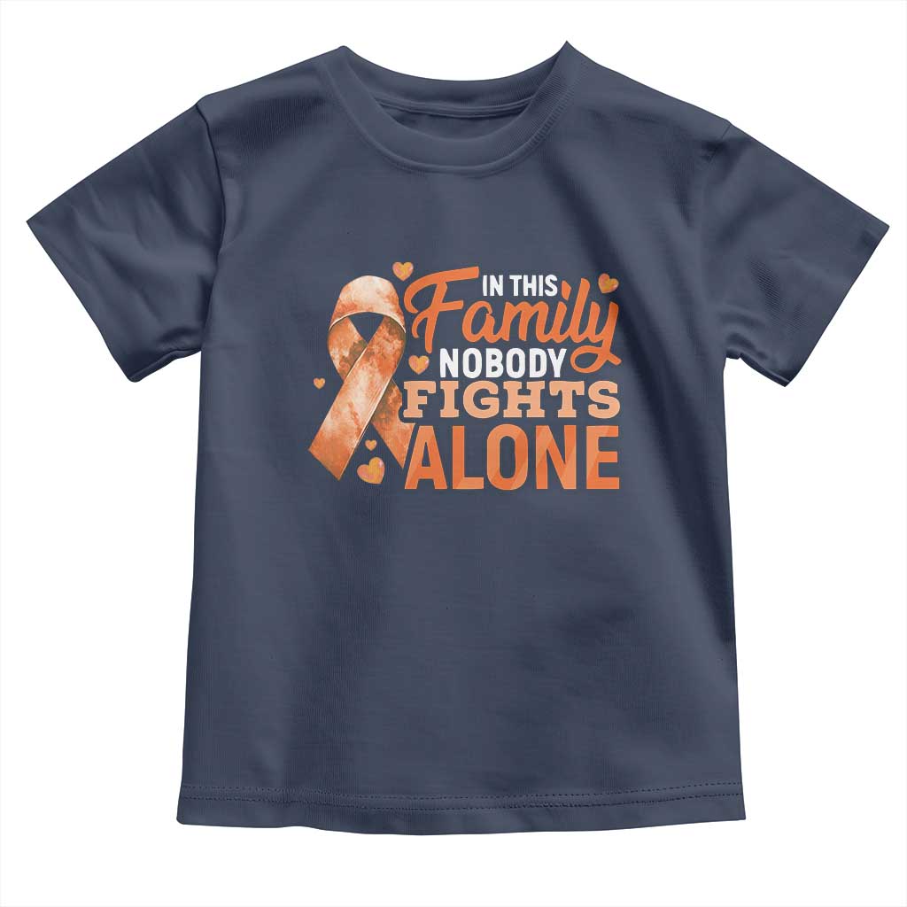 Multiple Sclerosis Awareness Toddler T Shirt Orange Ribbon In This Family Nobody Fights Alone