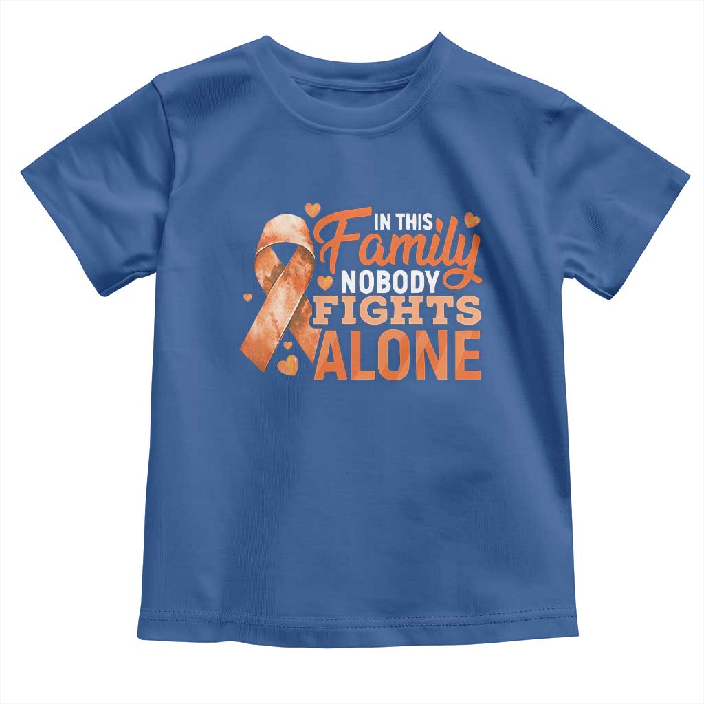 Multiple Sclerosis Awareness Toddler T Shirt Orange Ribbon In This Family Nobody Fights Alone