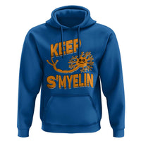Multiple Sclerosis Awareness Hoodie Orange Ribbon Keep S'Myelin MS Warrior