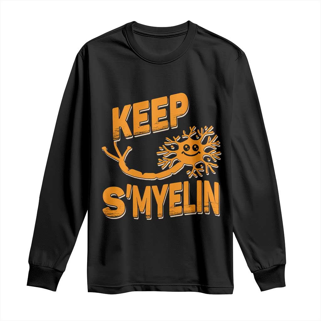 Multiple Sclerosis Awareness Long Sleeve Shirt Orange Ribbon Keep S'Myelin MS Warrior