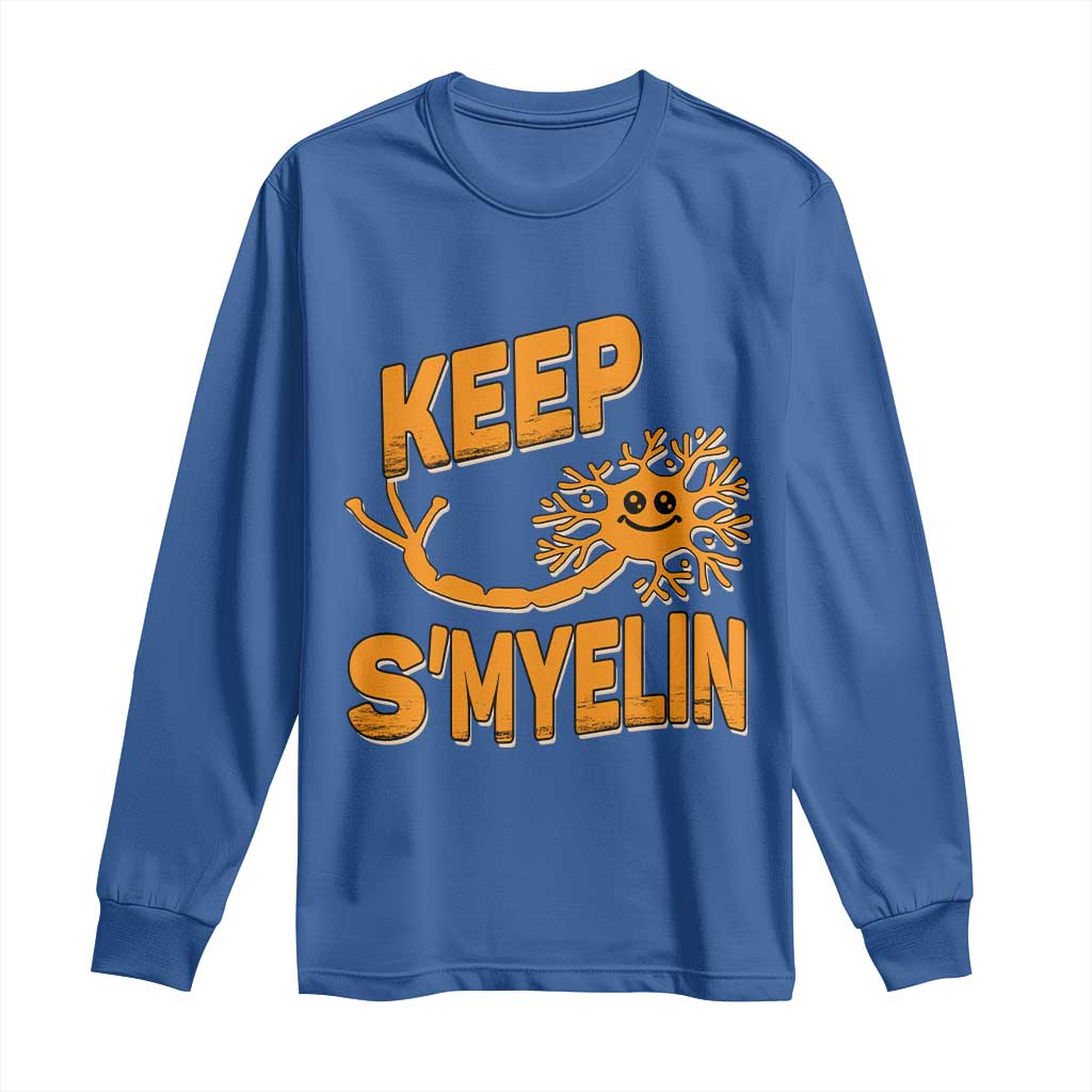 Multiple Sclerosis Awareness Long Sleeve Shirt Orange Ribbon Keep S'Myelin MS Warrior