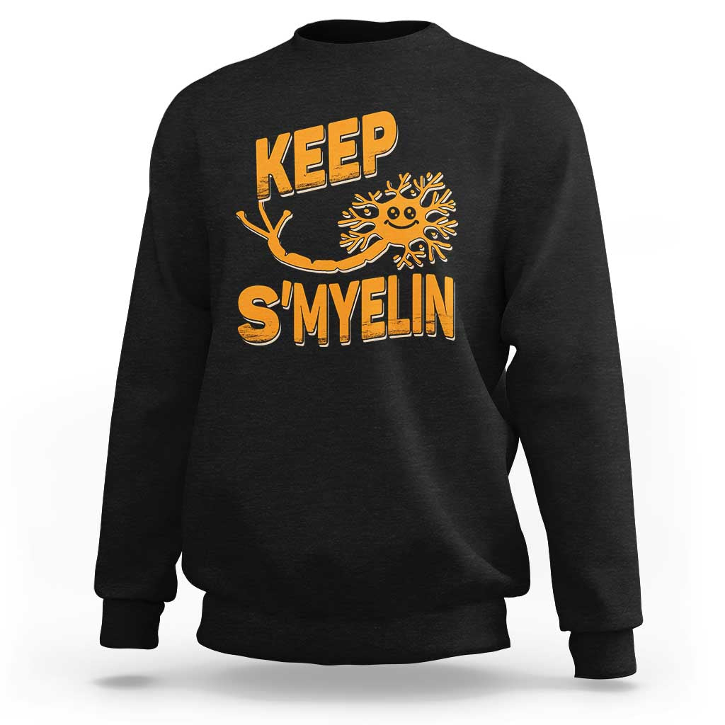Multiple Sclerosis Awareness Sweatshirt Orange Ribbon Keep S'Myelin MS Warrior