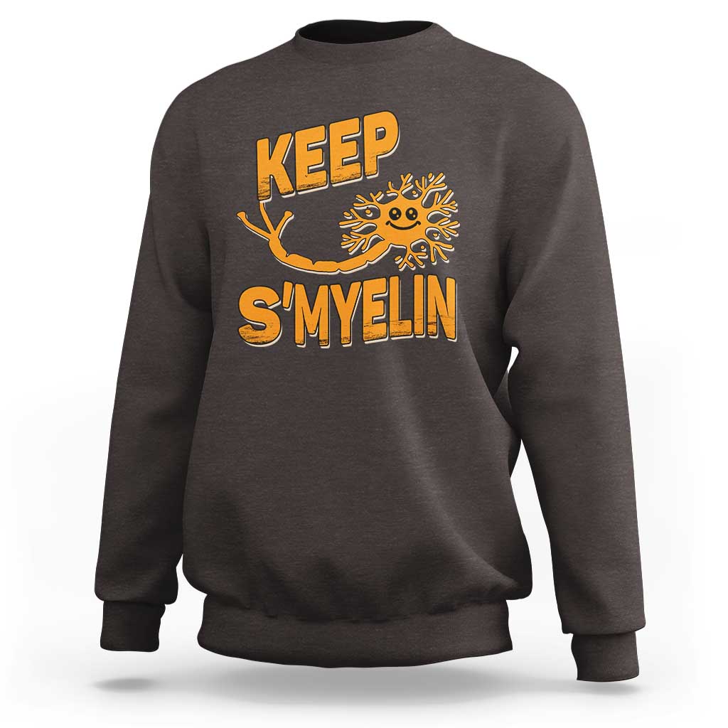 Multiple Sclerosis Awareness Sweatshirt Orange Ribbon Keep S'Myelin MS Warrior
