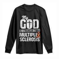 God Stronger Multiple Sclerosis Awareness Long Sleeve Shirt Orange Ribbon MS Support Squad