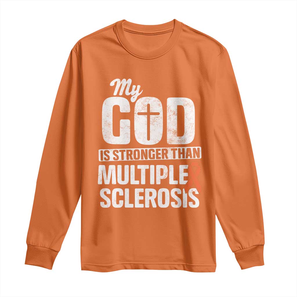 God Stronger Multiple Sclerosis Awareness Long Sleeve Shirt Orange Ribbon MS Support Squad