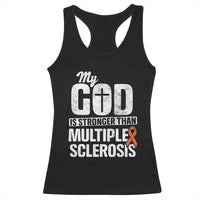God Stronger Multiple Sclerosis Awareness Racerback Tank Top Orange Ribbon MS Support Squad