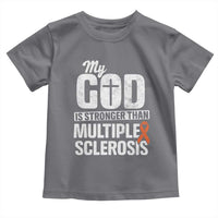 God Stronger Multiple Sclerosis Awareness Toddler T Shirt Orange Ribbon MS Support Squad