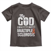 God Stronger Multiple Sclerosis Awareness Toddler T Shirt Orange Ribbon MS Support Squad