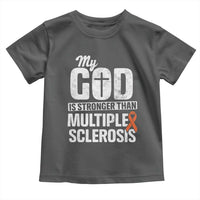 God Stronger Multiple Sclerosis Awareness Toddler T Shirt Orange Ribbon MS Support Squad
