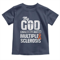 God Stronger Multiple Sclerosis Awareness Toddler T Shirt Orange Ribbon MS Support Squad