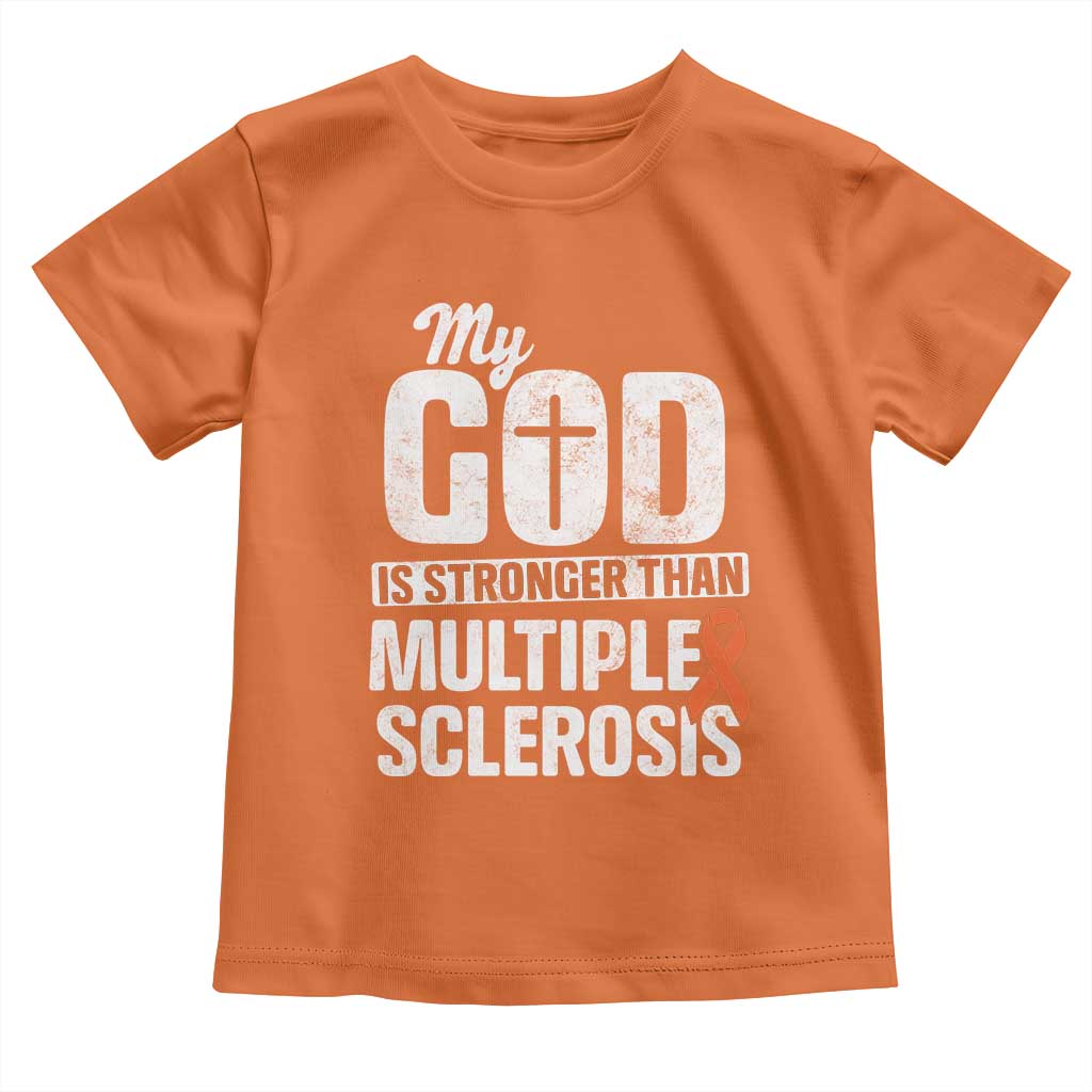 God Stronger Multiple Sclerosis Awareness Toddler T Shirt Orange Ribbon MS Support Squad