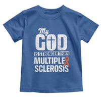 God Stronger Multiple Sclerosis Awareness Toddler T Shirt Orange Ribbon MS Support Squad