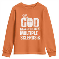 God Stronger Multiple Sclerosis Awareness Youth Sweatshirt Orange Ribbon MS Support Squad