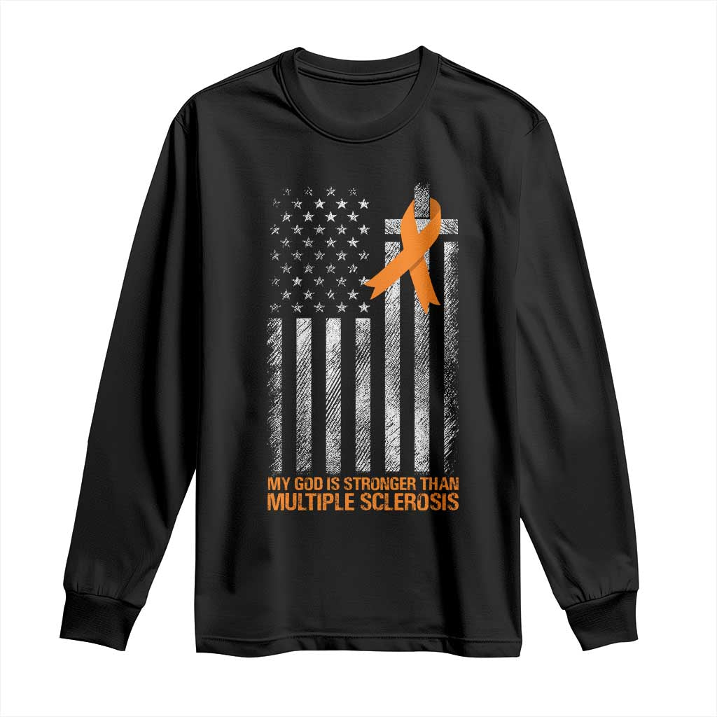 God Stronger Multiple Sclerosis Awareness Long Sleeve Shirt Orange Ribbon Christian US USA Flag American Christ Cross