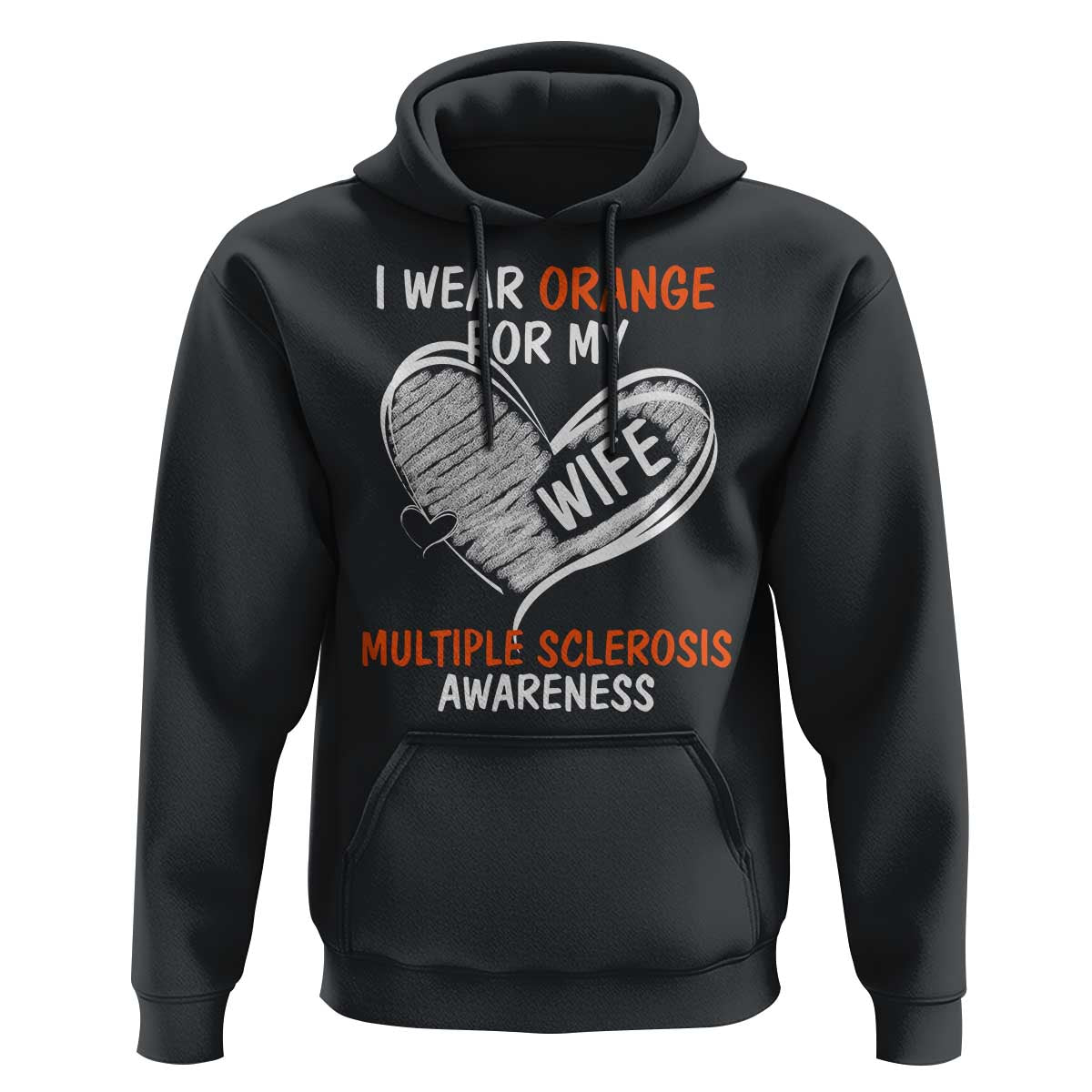 Multiple Sclerosis Awareness Hoodie Orange Ribbon I Wear Orange For My Wife