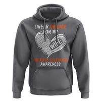 Multiple Sclerosis Awareness Hoodie Orange Ribbon I Wear Orange For My Wife