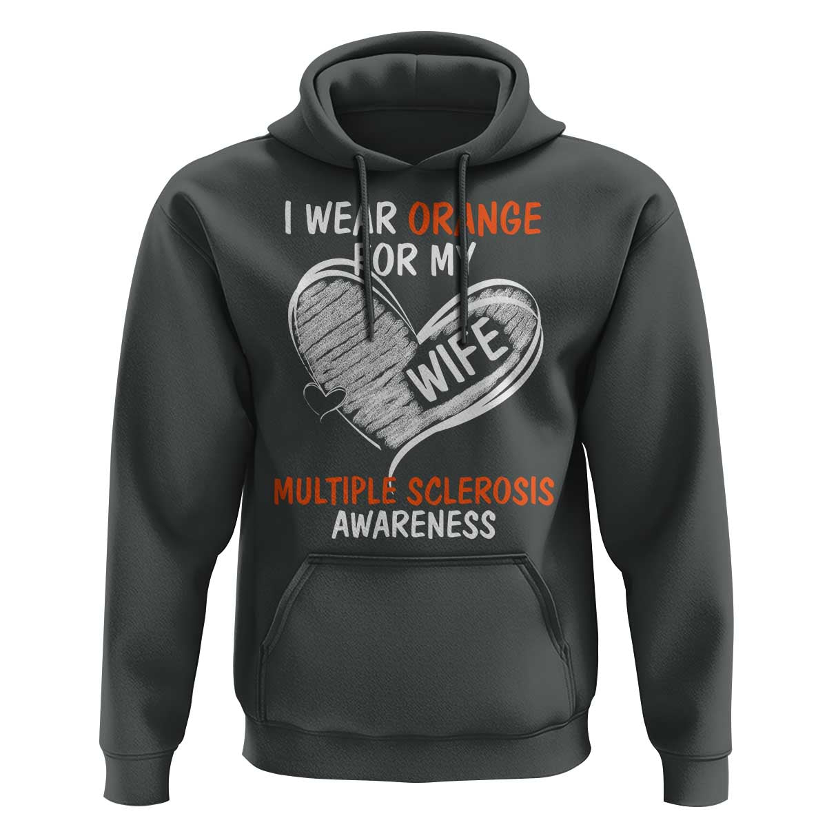 Multiple Sclerosis Awareness Hoodie Orange Ribbon I Wear Orange For My Wife