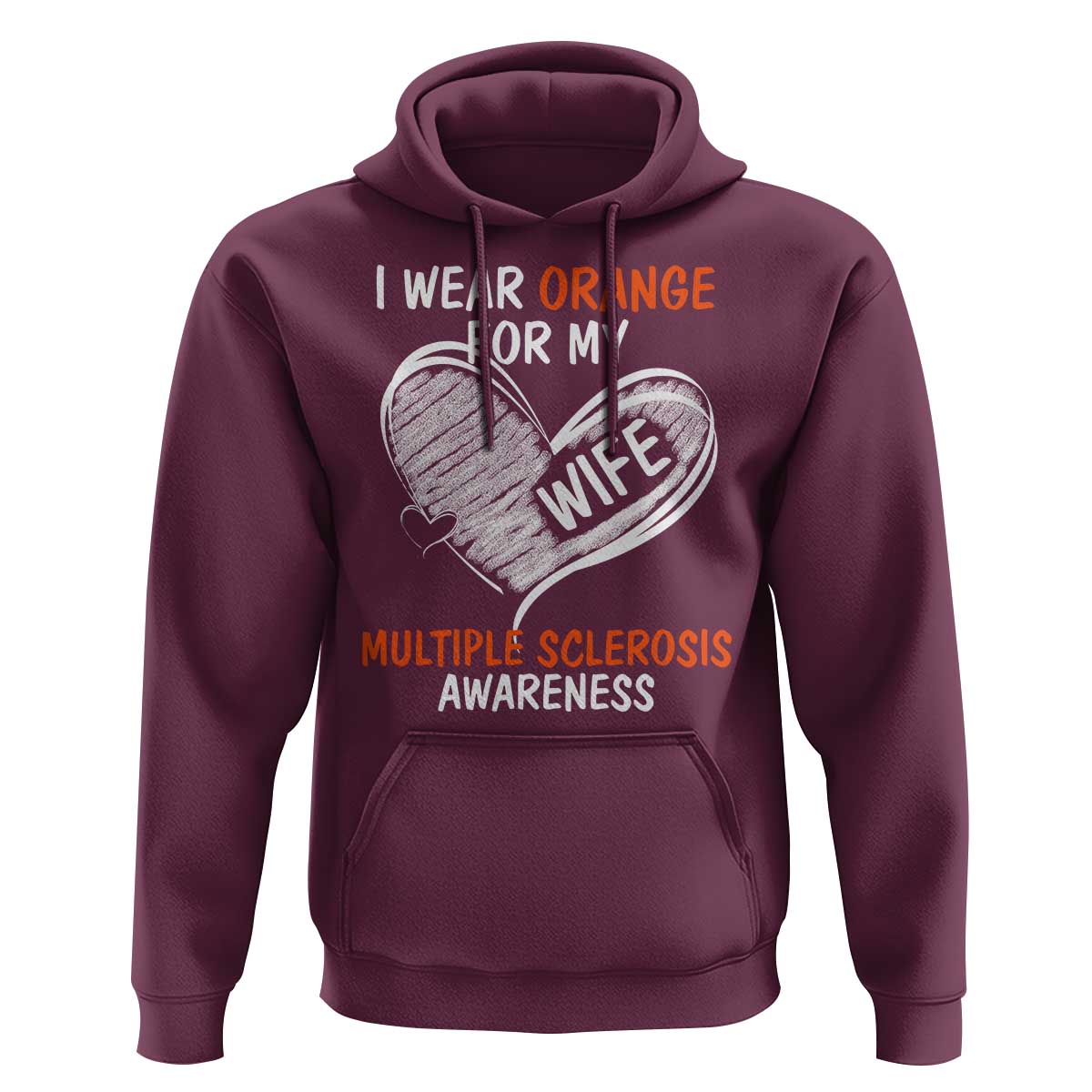Multiple Sclerosis Awareness Hoodie Orange Ribbon I Wear Orange For My Wife
