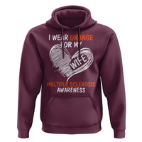 Multiple Sclerosis Awareness Hoodie Orange Ribbon I Wear Orange For My Wife