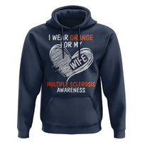Multiple Sclerosis Awareness Hoodie Orange Ribbon I Wear Orange For My Wife
