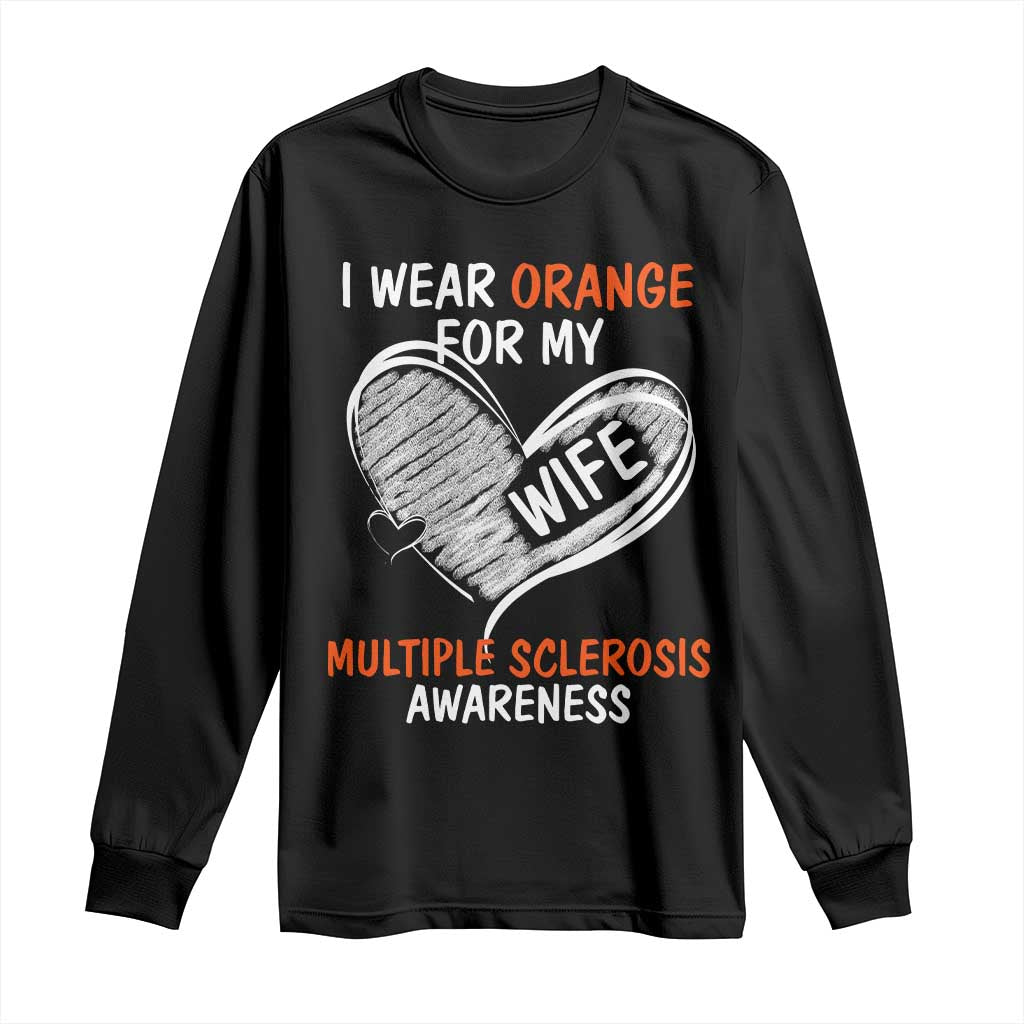 Multiple Sclerosis Awareness Long Sleeve Shirt Orange Ribbon I Wear Orange For My Wife