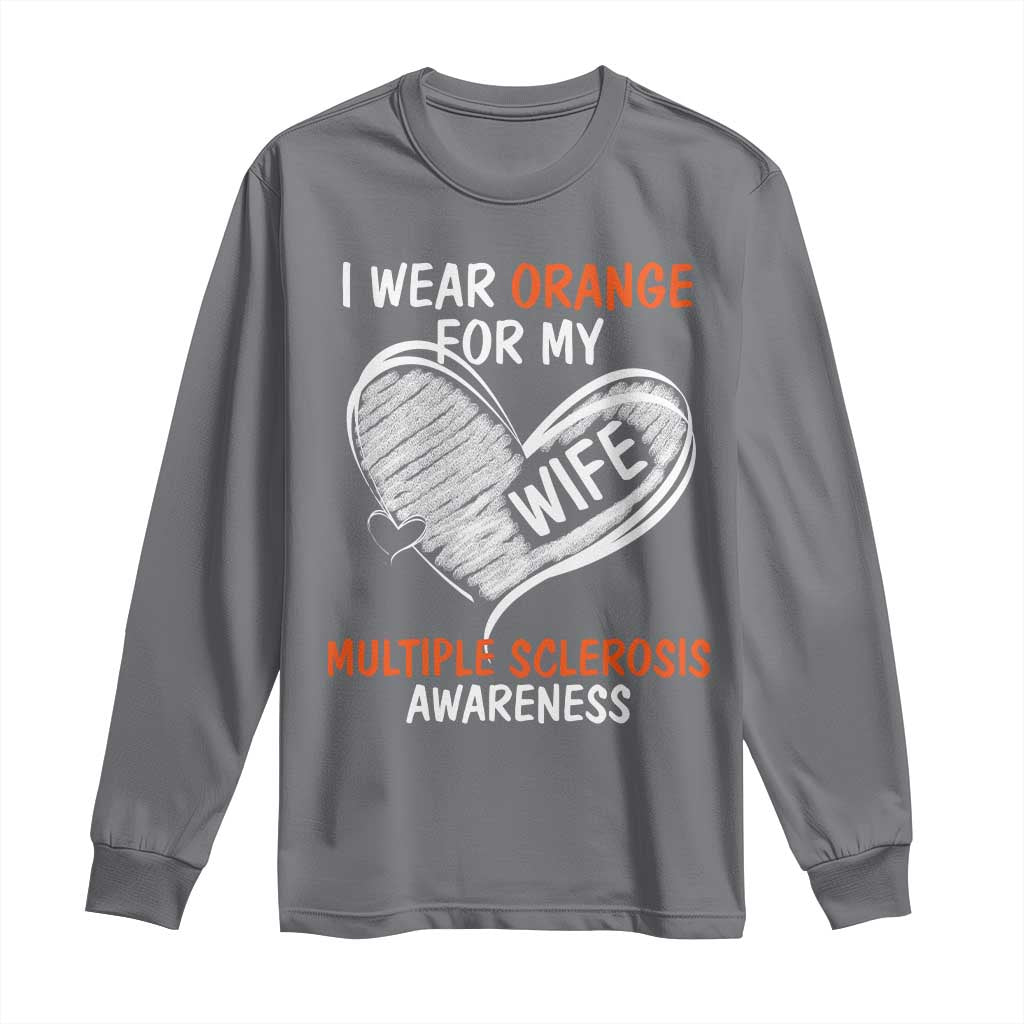 Multiple Sclerosis Awareness Long Sleeve Shirt Orange Ribbon I Wear Orange For My Wife