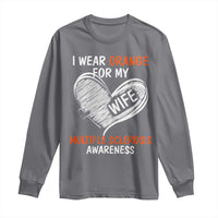 Multiple Sclerosis Awareness Long Sleeve Shirt Orange Ribbon I Wear Orange For My Wife