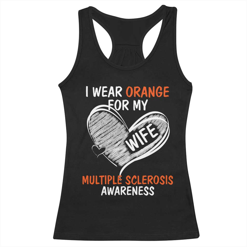 Multiple Sclerosis Awareness Racerback Tank Top Orange Ribbon I Wear Orange For My Wife