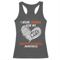 Multiple Sclerosis Awareness Racerback Tank Top Orange Ribbon I Wear Orange For My Wife