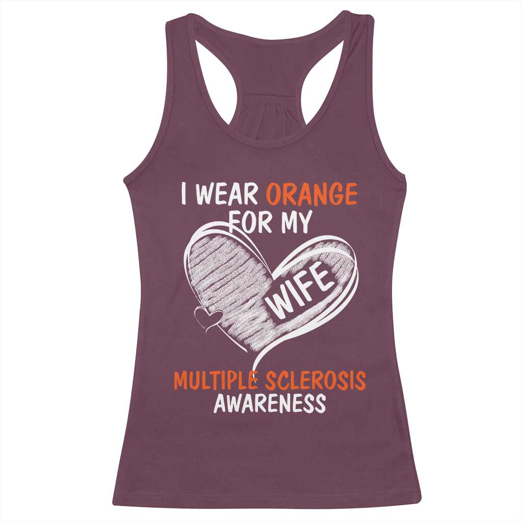 Multiple Sclerosis Awareness Racerback Tank Top Orange Ribbon I Wear Orange For My Wife
