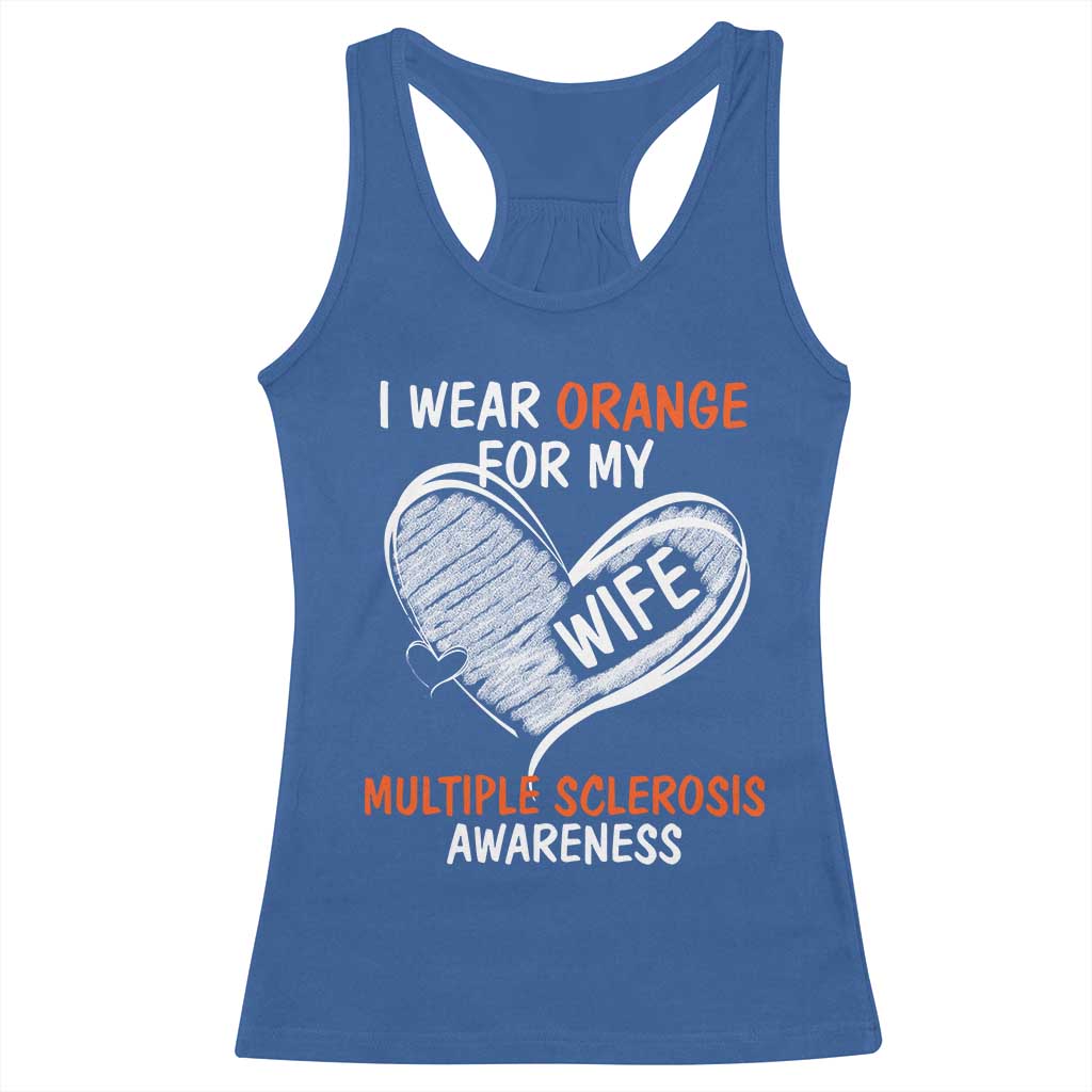 Multiple Sclerosis Awareness Racerback Tank Top Orange Ribbon I Wear Orange For My Wife