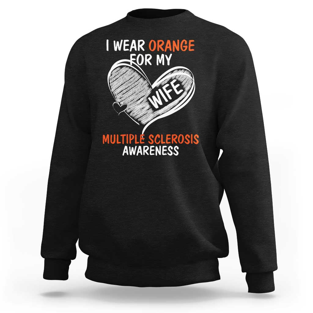 Multiple Sclerosis Awareness Sweatshirt Orange Ribbon I Wear Orange For My Wife