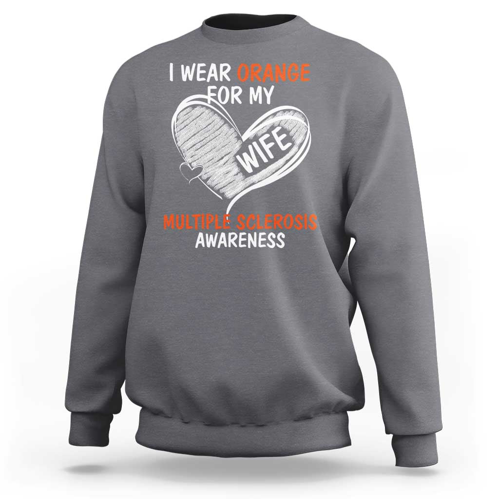 Multiple Sclerosis Awareness Sweatshirt Orange Ribbon I Wear Orange For My Wife