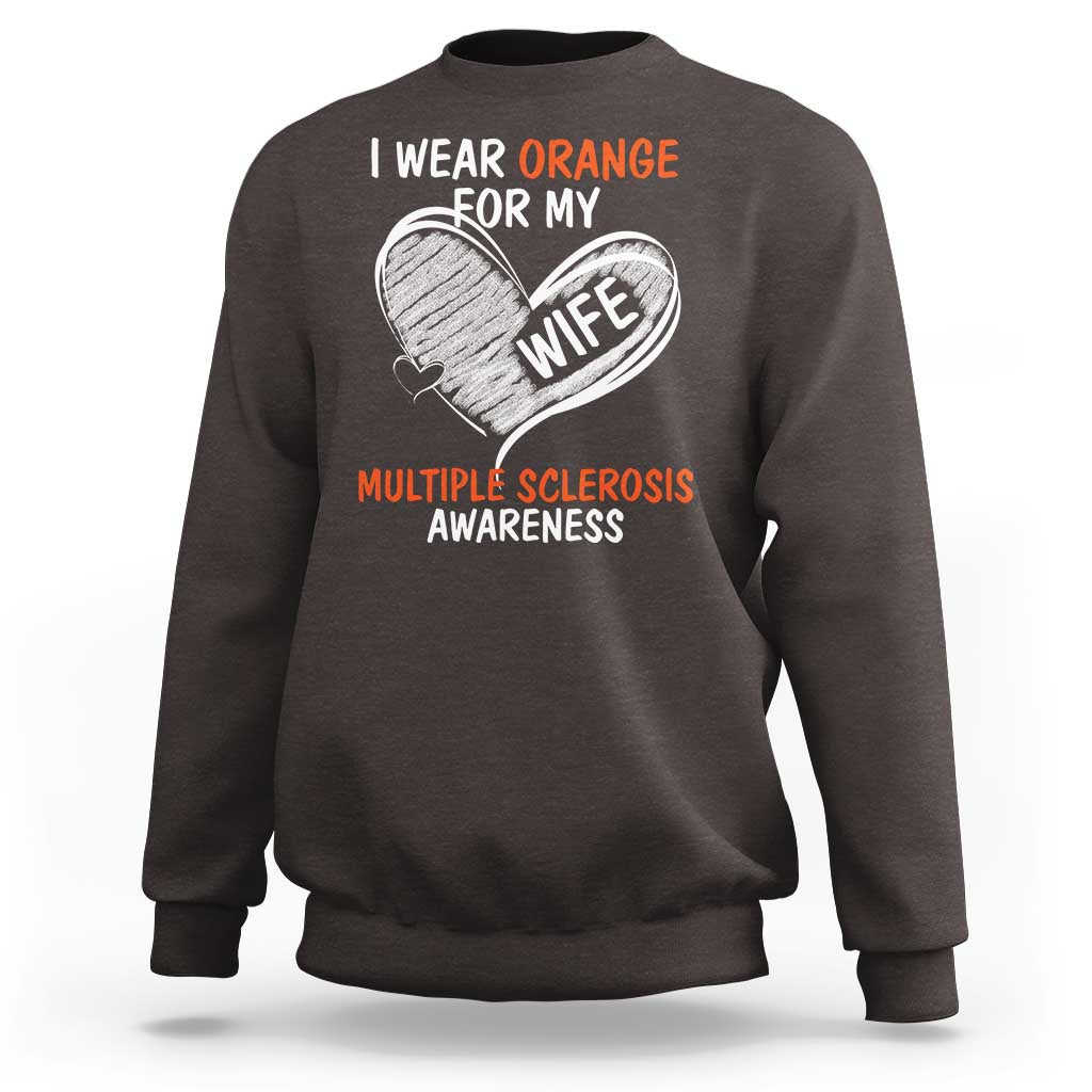 Multiple Sclerosis Awareness Sweatshirt Orange Ribbon I Wear Orange For My Wife