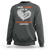 Multiple Sclerosis Awareness Sweatshirt Orange Ribbon I Wear Orange For My Wife