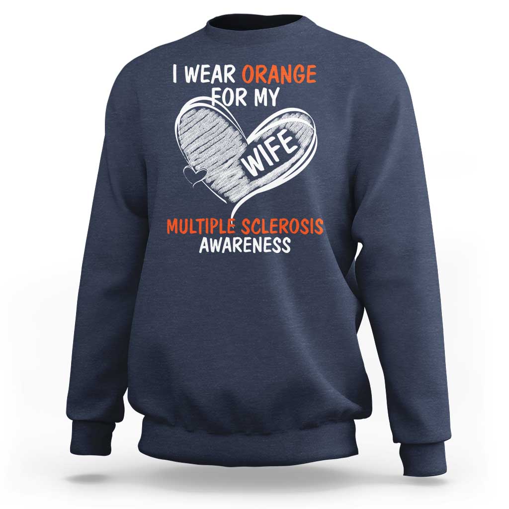 Multiple Sclerosis Awareness Sweatshirt Orange Ribbon I Wear Orange For My Wife