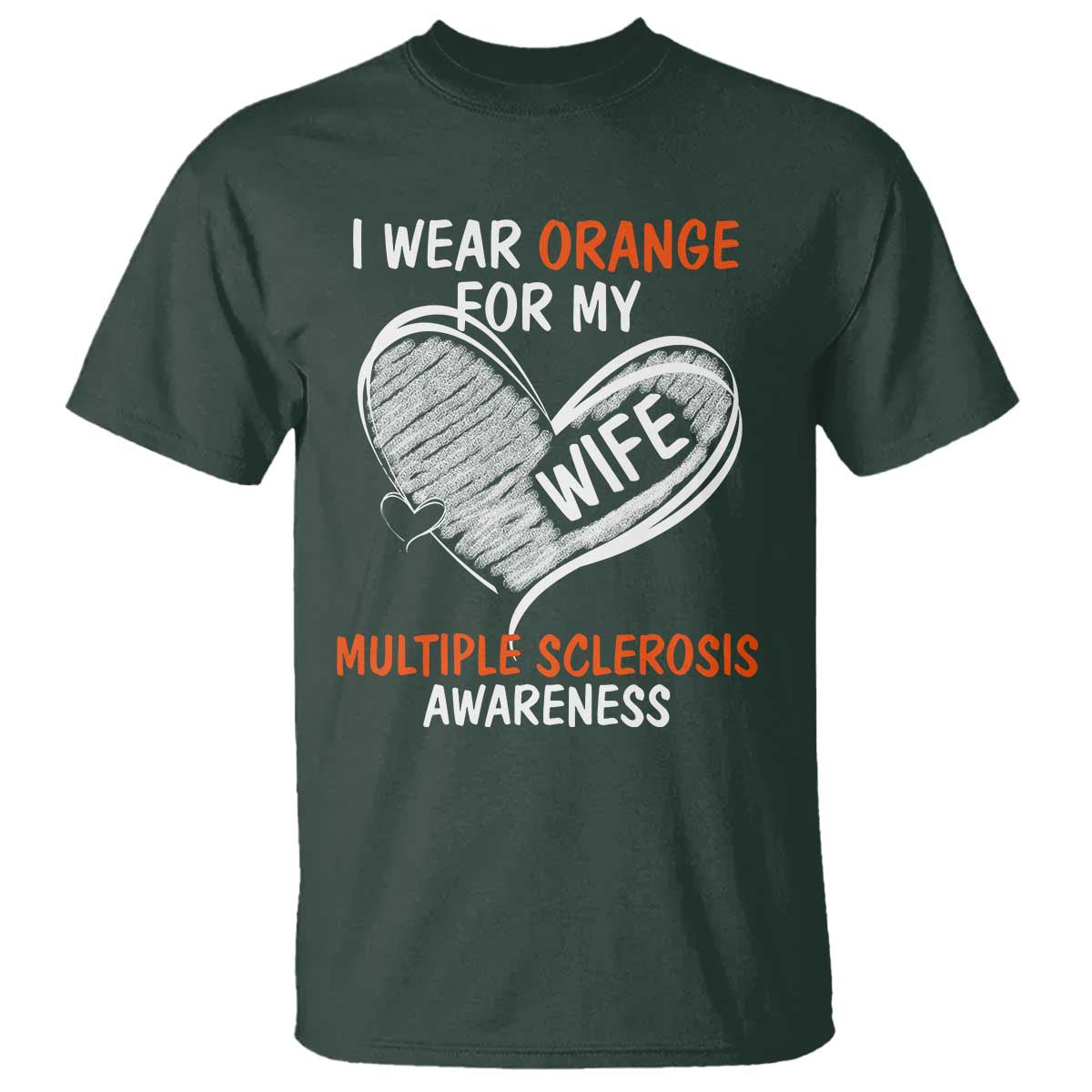 Multiple Sclerosis Awareness T Shirt Orange Ribbon I Wear Orange For My Wife