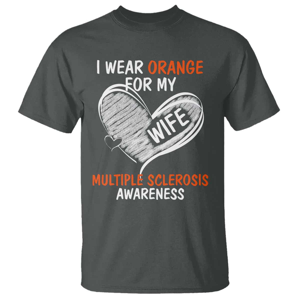 Multiple Sclerosis Awareness T Shirt Orange Ribbon I Wear Orange For My Wife
