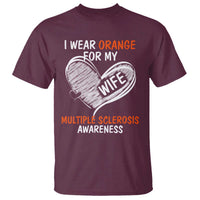 Multiple Sclerosis Awareness T Shirt Orange Ribbon I Wear Orange For My Wife
