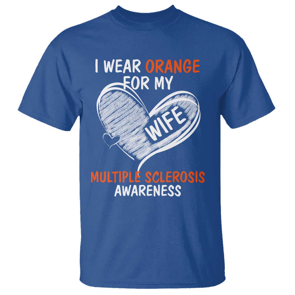 Multiple Sclerosis Awareness T Shirt Orange Ribbon I Wear Orange For My Wife